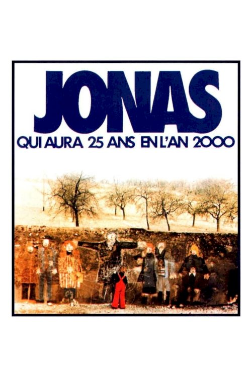 Jonah Who Will Be 25 in the Year 2000 - Movie Poster Jonah Who Will Be 25 in the Year 2000 - Movie Poster