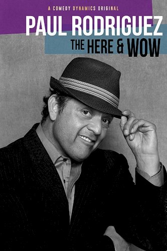 Paul Rodriguez: The Here & Wow - Movie Poster Paul Rodriguez: The Here & Wow - Movie Poster