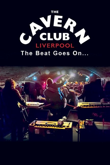 The Cavern Club: The Beat Goes On - Movie Poster The Cavern Club: The Beat Goes On - Movie Poster