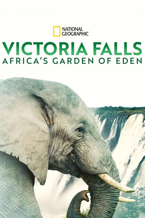 Victoria Falls: Africa's Garden of Eden - Movie Poster Victoria Falls: Africa's Garden of Eden - Movie Poster