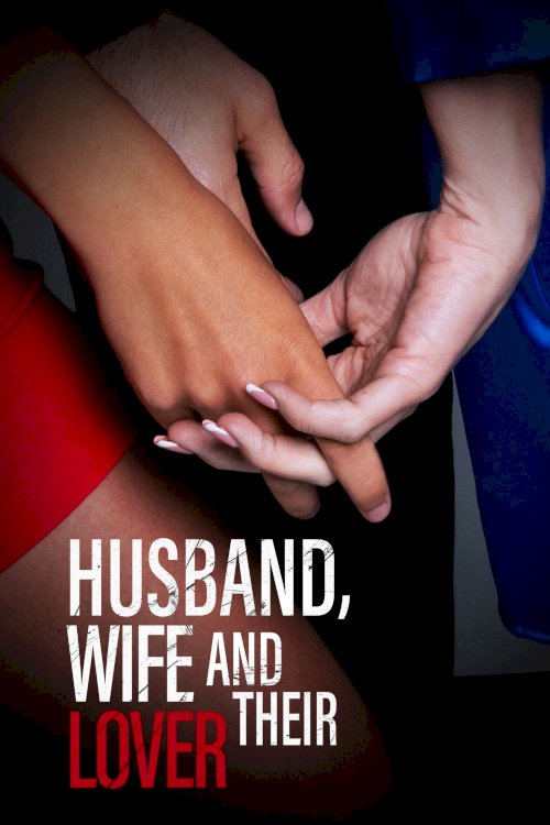 Husband, Wife, and Their Lover - Movie Poster Husband, Wife, and Their Lover - Movie Poster
