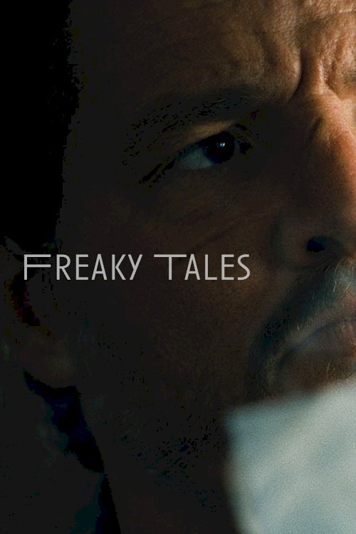 Freaky Tales - Movie Poster Freaky Tales - Movie Poster