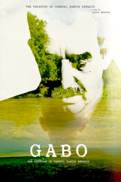 Gabo: The Creation of Gabriel García Márquez - Movie Poster Gabo: The Creation of Gabriel García Márquez - Movie Poster
