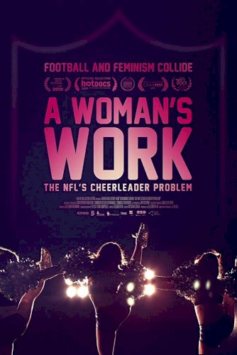 A Woman's Work: The NFL's Cheerleader Problem - Movie Poster A Woman's Work: The NFL's Cheerleader Problem - Movie Poster