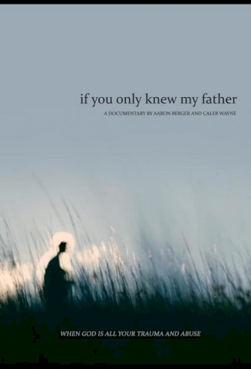 If You Only Knew My Father - Movie Poster