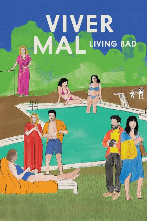 Living Bad - Movie Poster Living Bad - Movie Poster