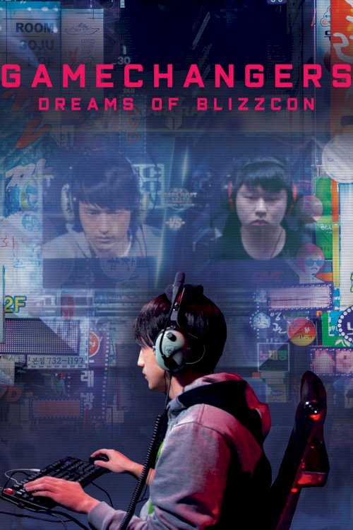 Gamechangers: Dreams of BlizzCon - Movie Poster Gamechangers: Dreams of BlizzCon - Movie Poster