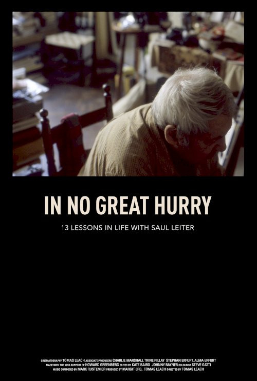 In No Great Hurry: 13 Lessons in Life with Saul Leiter - Movie Poster In No Great Hurry: 13 Lessons in Life with Saul Leiter - Movie Poster
