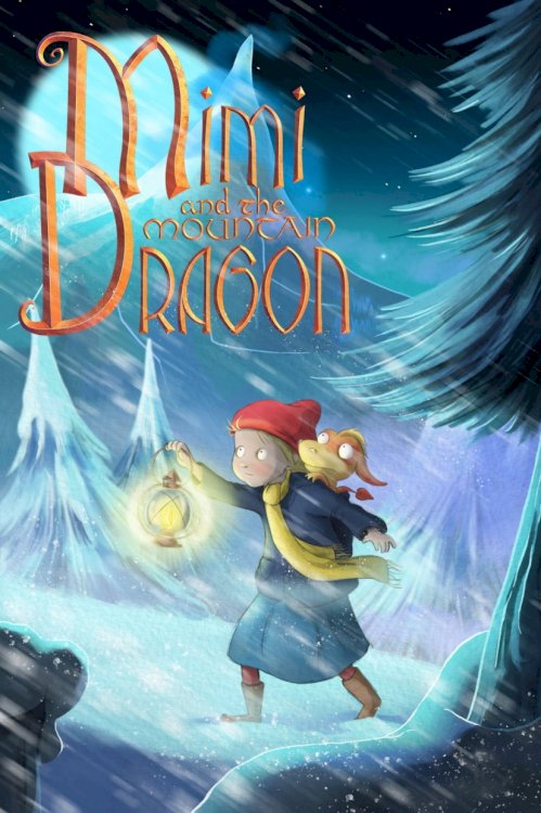 Mimi and the Mountain Dragon - Movie Poster Mimi and the Mountain Dragon - Movie Poster