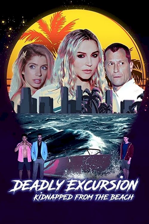 Deadly Excursion: Kidnapped from the Beach - Movie Poster Deadly Excursion: Kidnapped from the Beach - Movie Poster