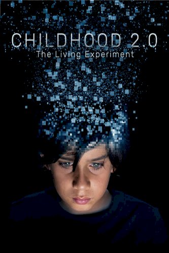 Childhood 2.0 - Movie Poster Childhood 2.0 - Movie Poster