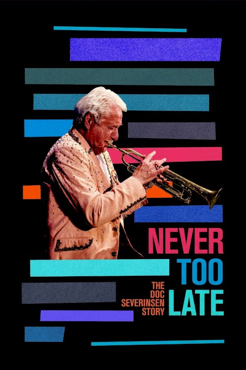 Never Too Late: The Doc Severinsen Story - Movie Poster Never Too Late: The Doc Severinsen Story - Movie Poster