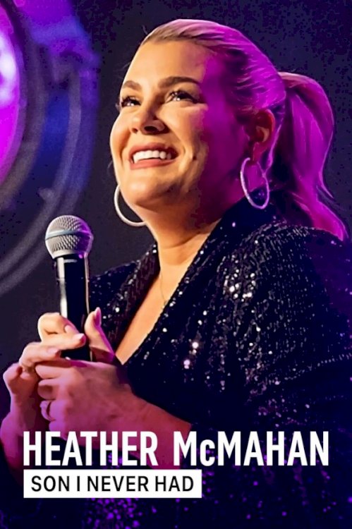 Heather McMahan: Son I Never Had - Movie Poster Heather McMahan: Son I Never Had - Movie Poster
