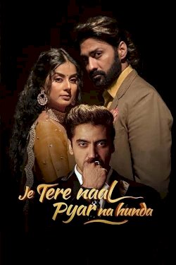 Je Tere Naal Pyar Na Hunda - Movie Poster Je Tere Naal Pyar Na Hunda - Movie Poster