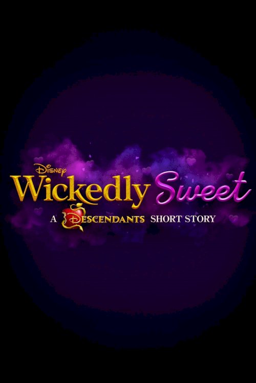 Wickedly Sweet: A Descendants Short Story - Movie Poster Wickedly Sweet: A Descendants Short Story - Movie Poster