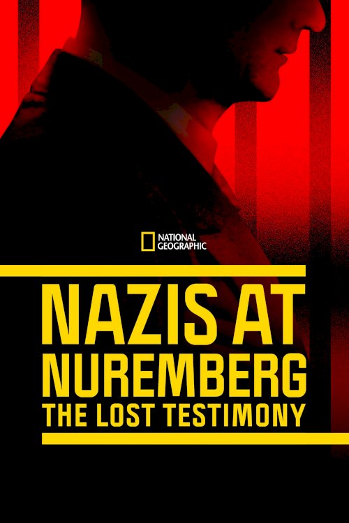 Nazis at Nuremberg: The Lost Testimony - Movie Poster Nazis at Nuremberg: The Lost Testimony - Movie Poster