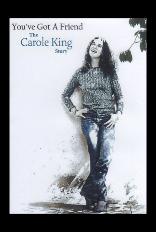 You've Got A Friend: The Carole King Story - Movie Poster You've Got A Friend: The Carole King Story - Movie Poster