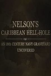 Nelson's Caribbean Hellhole: An 18th Century Navy Graveyard Uncovered - Movie Poster Nelson's Caribbean Hellhole: An 18th Century Navy Graveyard Uncovered - Movie Poster