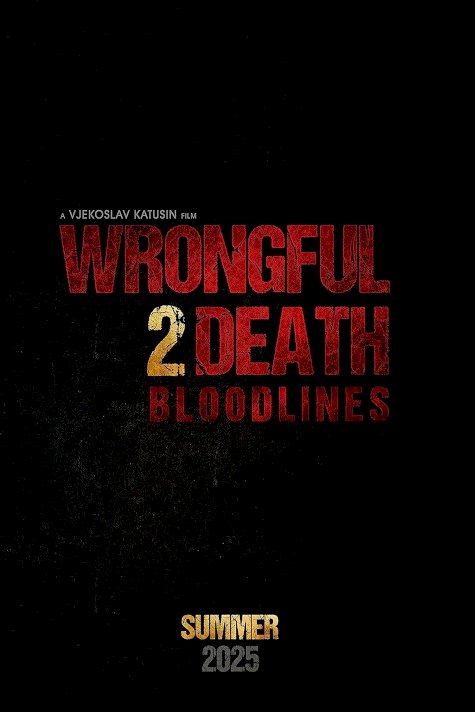 Wrongful Death 2: Bloodlines - Movie Poster