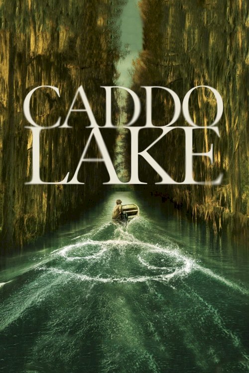 Caddo Lake - Movie Poster Caddo Lake - Movie Poster