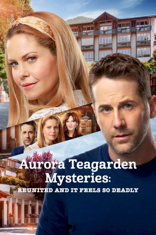 Aurora Teagarden Mysteries: Reunited and It Feels So Deadly - Movie Poster Aurora Teagarden Mysteries: Reunited and It Feels So Deadly - Movie Poster