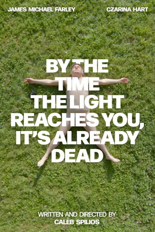 By the Time the Light Reaches You, It’s Already Dead - Movie Poster