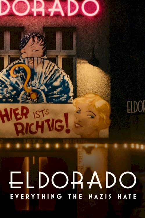 Eldorado: Everything the Nazis Hate - Movie Poster Eldorado: Everything the Nazis Hate - Movie Poster