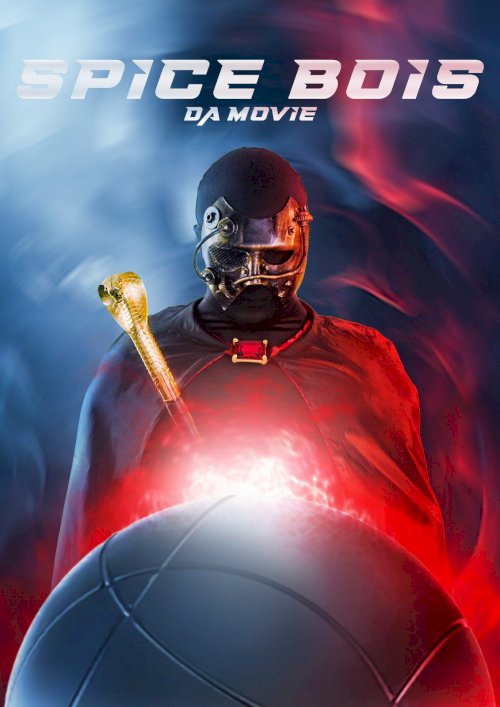 Spice Bois: Da Movie - Movie Poster Spice Bois: Da Movie - Movie Poster