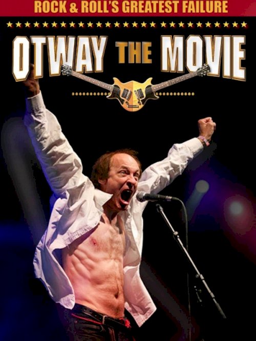 Rock and Roll's Greatest Failure: Otway the Movie - Movie Poster Rock and Roll's Greatest Failure: Otway the Movie - Movie Poster