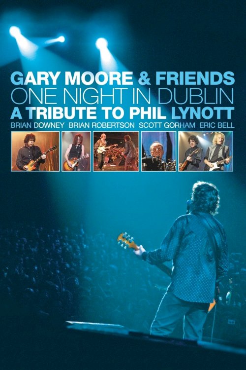 Gary Moore & Friends: One Night in Dublin - Movie Poster Gary Moore & Friends: One Night in Dublin - Movie Poster