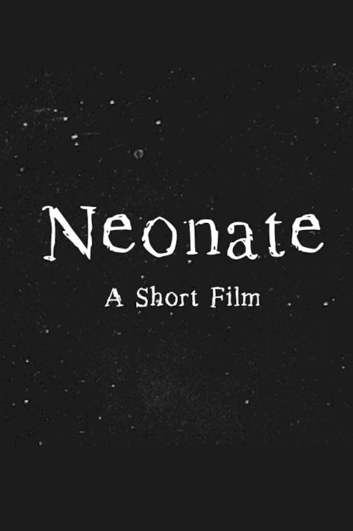 Neonate - Movie Poster Neonate - Movie Poster