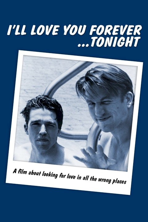 I'll Love You Forever... Tonight - Movie Poster I'll Love You Forever... Tonight - Movie Poster