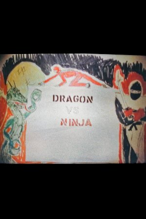 Dragon Vs. Ninja - Movie Poster Dragon Vs. Ninja - Movie Poster