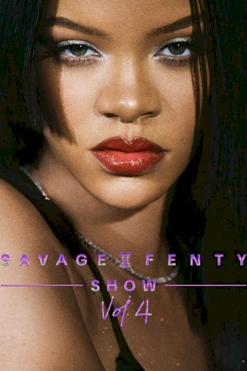 Savage X Fenty Show Vol. 4 - Movie Poster Savage X Fenty Show Vol. 4 - Movie Poster