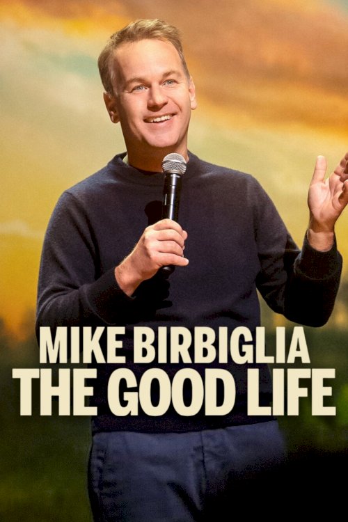 Mike Birbiglia: The Good Life - Movie Poster Mike Birbiglia: The Good Life - Movie Poster