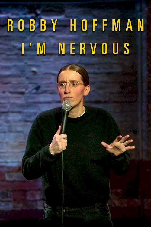 Robby Hoffman: I'm Nervous - Movie Poster Robby Hoffman: I'm Nervous - Movie Poster
