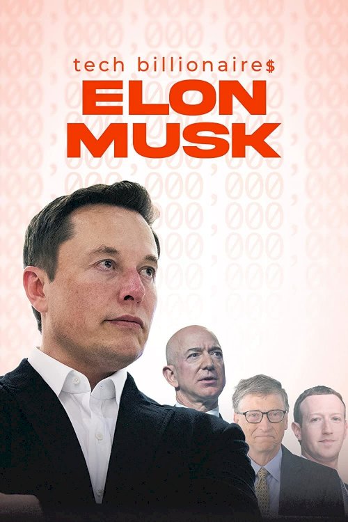 Tech Billionaires: Elon Musk - Movie Poster Tech Billionaires: Elon Musk - Movie Poster