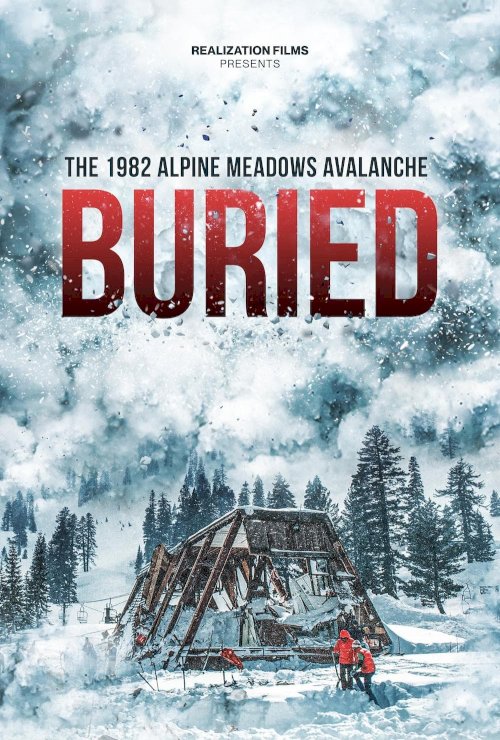 Buried: The 1982 Alpine Meadows Avalanche - Movie Poster Buried: The 1982 Alpine Meadows Avalanche - Movie Poster