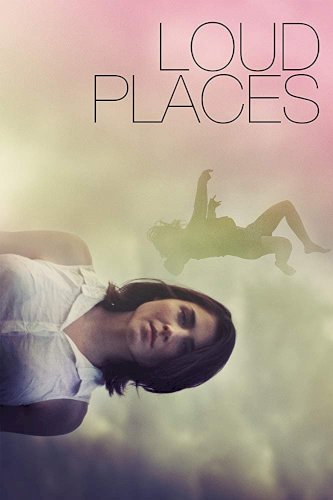 Loud Places - Movie Poster Loud Places - Movie Poster