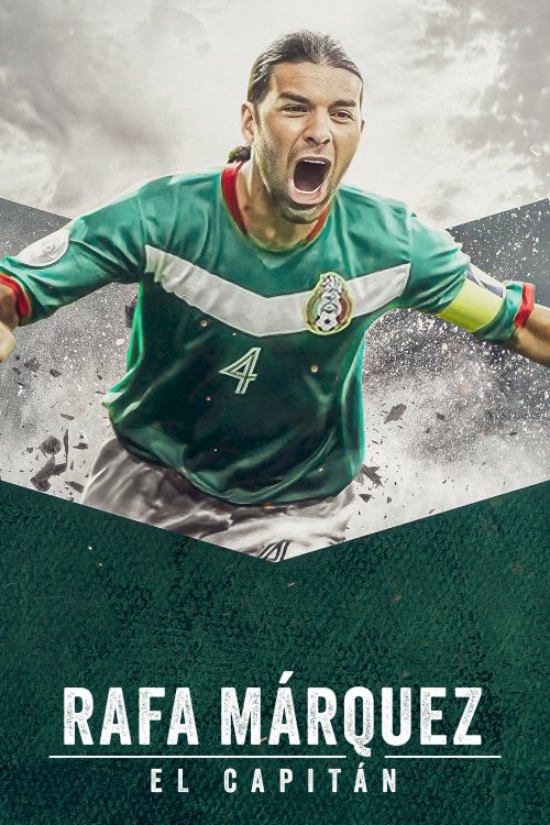 Rafa Márquez: El Capitán - Movie Poster Rafa Márquez: El Capitán - Movie Poster