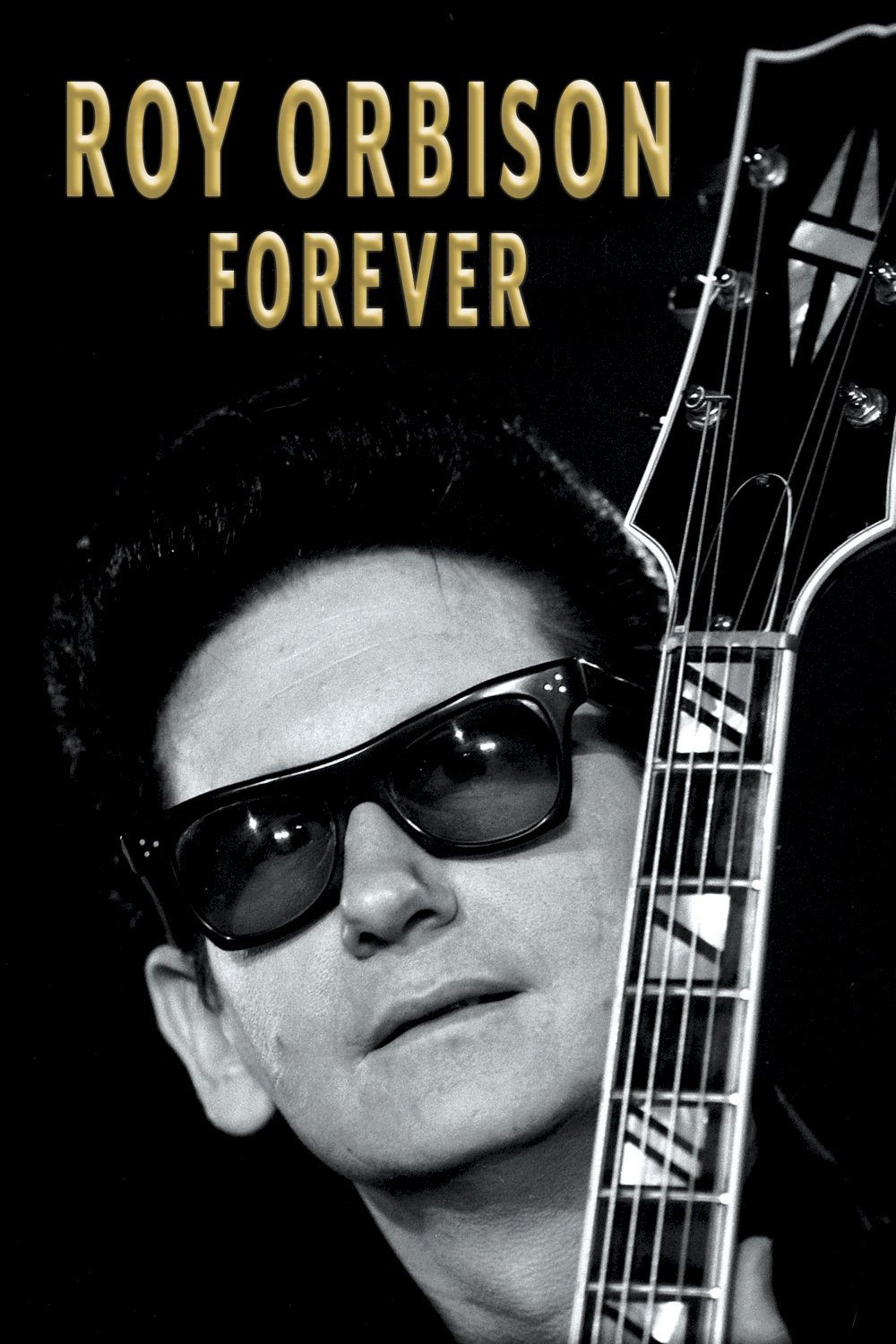 Roy Orbison Forever - Movie Poster Roy Orbison Forever - Movie Poster