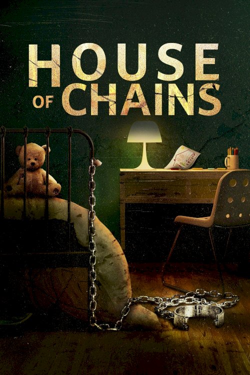 House of Chains - Movie Poster House of Chains - Movie Poster