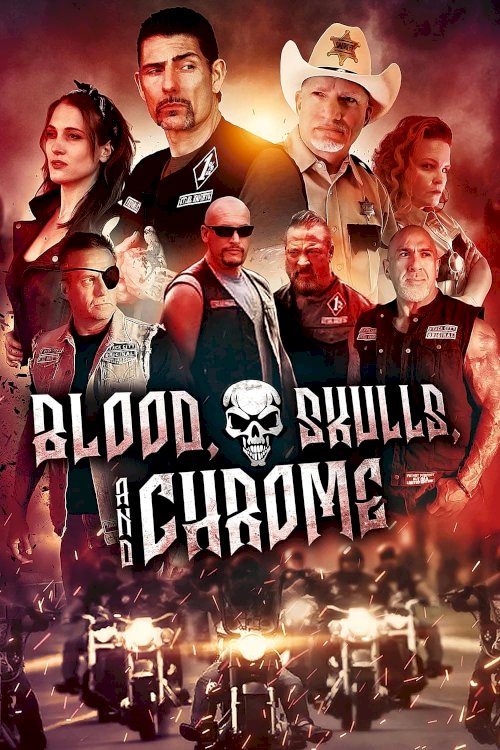 Blood, Skulls and Chrome - Movie Poster Blood, Skulls and Chrome - Movie Poster