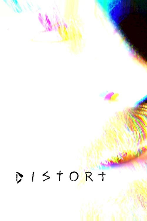 Distort - Movie Poster Distort - Movie Poster