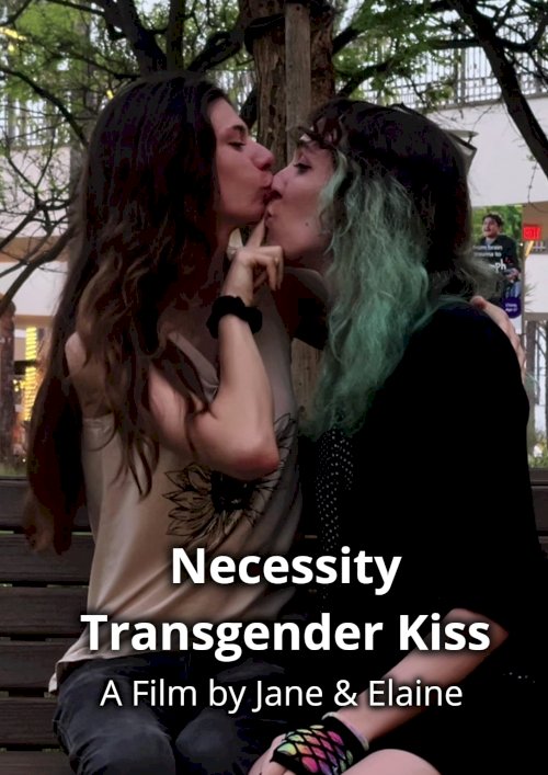 Necessity: Transgender Kiss - Movie Poster Necessity: Transgender Kiss - Movie Poster