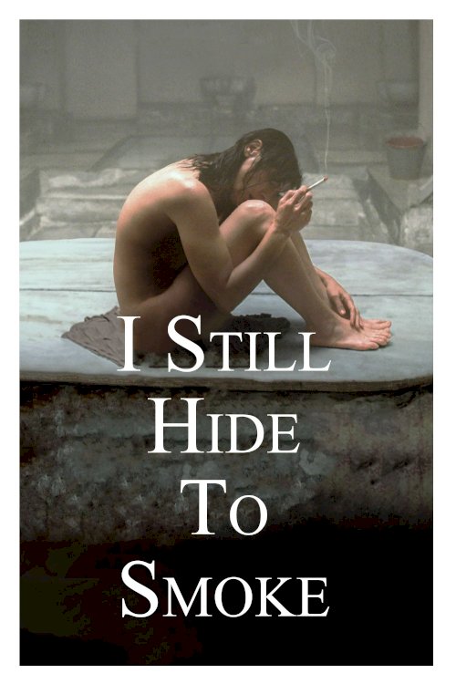 I Still Hide to Smoke - Movie Poster I Still Hide to Smoke - Movie Poster