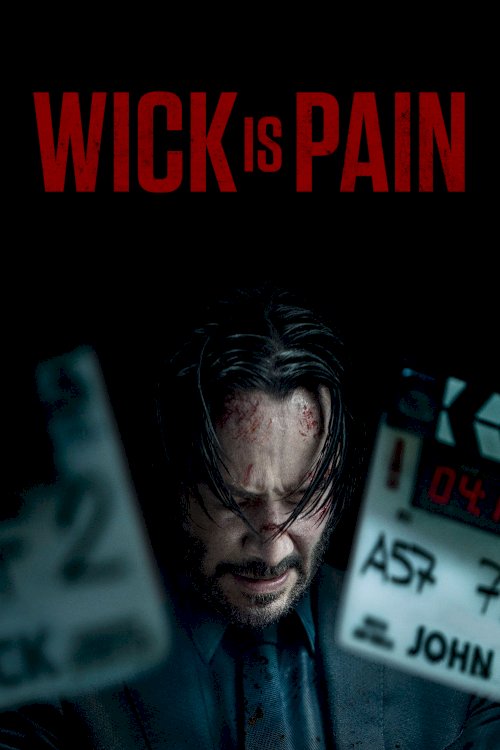 Wick Is Pain - Movie Poster Wick Is Pain - Movie Poster