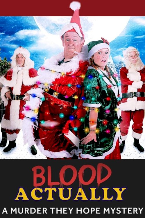 Blood Actually: A Murder, They Hope Mystery - Movie Poster Blood Actually: A Murder, They Hope Mystery - Movie Poster
