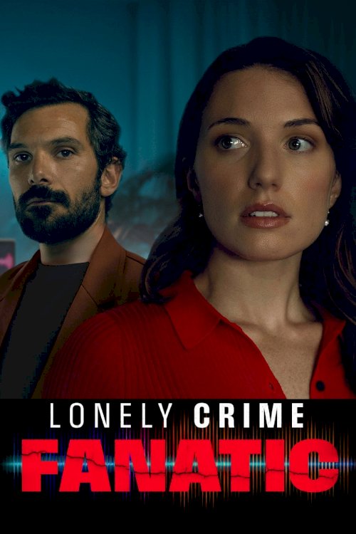 Lonely Crime Fanatic - Movie Poster Lonely Crime Fanatic - Movie Poster