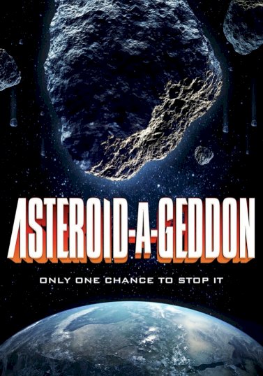 Asteroid-a-Geddon - Movie Poster Asteroid-a-Geddon - Movie Poster